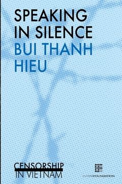 portada Speaking in silence: Censorship in Vietnam (en Inglés)