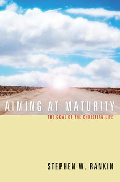 portada aiming at maturity: the goal of the christian life (en Inglés)
