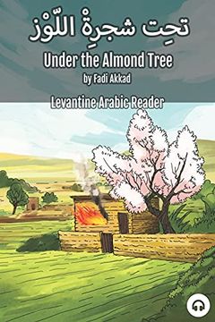portada Under the Almond Tree: Levantine Arabic Reader (Syrian Arabic) (in English)