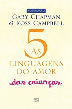 portada As 5 Linguagens do Amor das Crianças: Como Expressar um Compromisso de Amor a seu Filho (en Portugués)