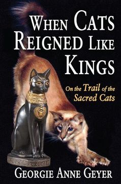 portada When Cats Reigned Like Kings: On the Trail of the Sacred Cats (en Inglés)