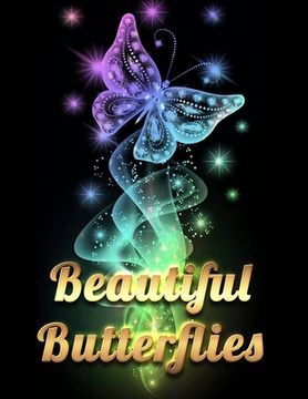 portada Beautiful Butterflies: Awesome Adult Coloring Book with Fun Butterfly Scenes, Easy Mandala Patterns, and Relaxing Flower Designs (in English)