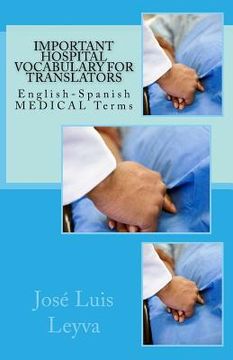 portada Important Hospital Vocabulary for Translators: English-Spanish Medical Terms (en Inglés)