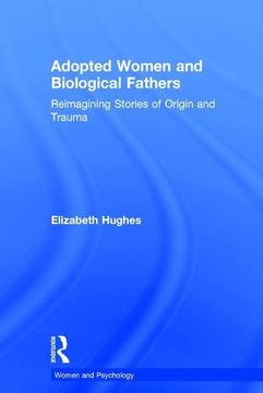 portada Adopted Women and Biological Fathers: Re-Imagining Stories of Origin and Trauma (en Inglés)
