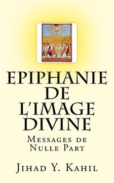 portada Epiphanie de l'Image Divine: Messages de Nulle Part (en Francés)
