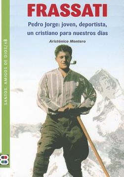 portada Pedro Jorge frassati: un joven deportista cristiano (Santos. Amigos De Dios) (in Spanish)