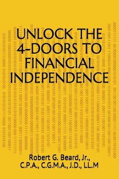 portada Unlock the 4-Doors to Financial Independence (en Inglés)