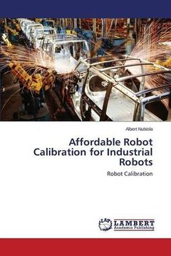 portada Affordable Robot Calibration for Industrial Robots: Robot Calibration