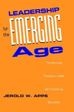 portada leadership for the emerging age: transforming practice in adult and continuing education (en Inglés)