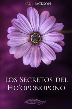 portada Los Secretos Del Hooponopono: La Paz Comienza En Ti (spanish Edition)