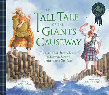 portada The Tall Tale of the Giant'S Causeway: Finn Mccool, Benandonner and the Road Between Ireland and Scotland (Picture Kelpies: Traditional Scottish Tales) (en Inglés)