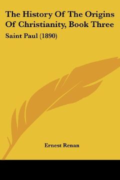 portada The History of the Origins of Christianity, Book Three: Saint Paul (1890): 3 