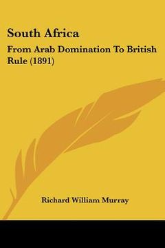 portada south africa: from arab domination to british rule (1891) (en Inglés)