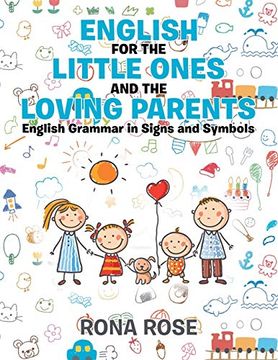 portada English for the Little Ones and the Loving Parents: English Grammar in Signs and Symbols (en Inglés)