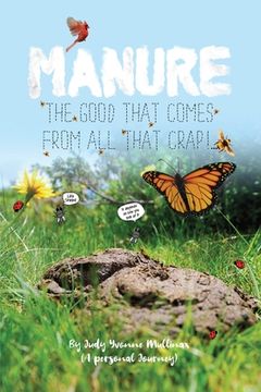 portada Manure - The Good that Comes from All that Crap! (en Inglés)