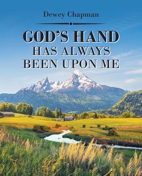 portada God's Hand Has Always Been Upon Me (in English)