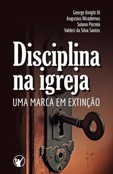 portada Disciplina na Igreja: uma marca em extinção (in Portuguese)