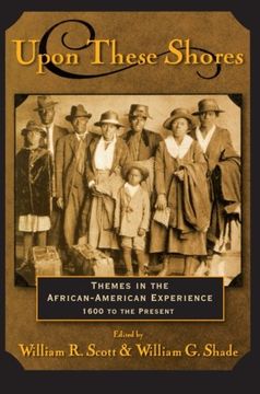 portada Upon These Shores: Themes in the African-American Experience 1600 to the Present: Themes in the African-American Experience From the Seventeenth Century to the Present (en Inglés)