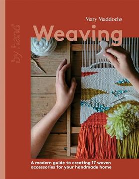 portada Weaving: A Modern Guide to Creating 17 Woven Accessories for Your Handmade Home (en Inglés)