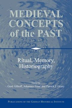 portada Medieval Concepts of the Past: Ritual, Memory, Historiography (Publications of the German Historical Institute) (en Inglés)