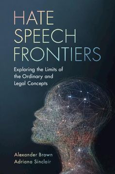 portada Hate Speech Frontiers: Exploring the Limits of the Ordinary and Legal Concepts (en Inglés)
