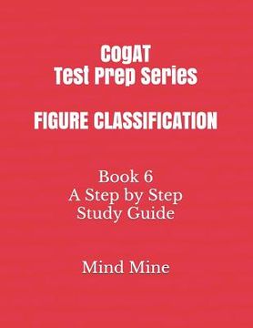 portada CogAT Test Prep Series FIGURE CLASSIFICATION: Book 6 A Step by Step Study Guide (en Inglés)
