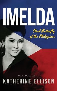 portada Imelda: Steel Butterfly of the Philippines, 3rd Edition: Steel Butterfly of the Philippines, 3rd Edition