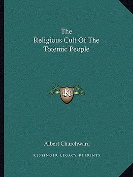 portada the religious cult of the totemic people (in English)
