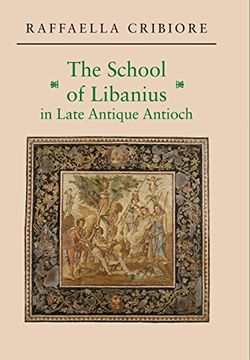 portada The School of Libanius in Late Antique Antioch 