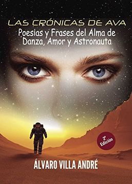 portada Las Crónicas De Ava: Poesias Y Frases Del Alma De Danza, Amor Y Astronauta