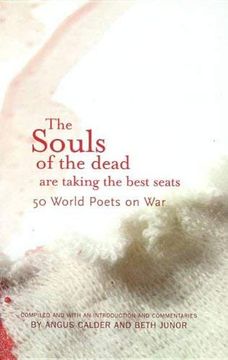 portada The Souls of the Dead are Taking all the Best Seats: 50 World Poets on war (in English)