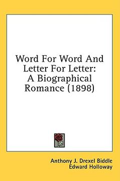 portada word for word and letter for letter: a biographical romance (1898) (in English)