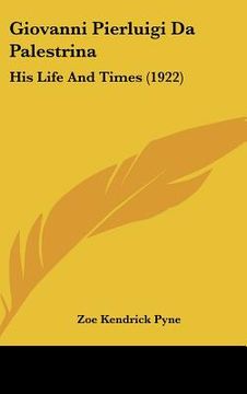 portada giovanni pierluigi da palestrina: his life and times (1922) (in English)