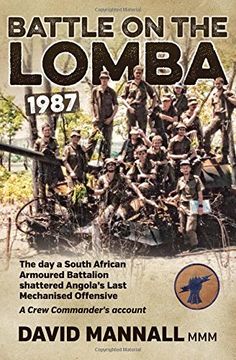 portada Battle on the Lomba 1987: The day a South African Armoured Battalion Shattered Angola’S Last Mechanized Offensive - a Crew Commander's Account (en Inglés)