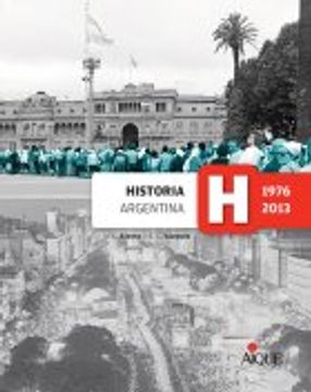 portada Historia argentina : proyectos de país en pugna: de la última dictadura cívico-militar al kirchnerismo : 1976-2013