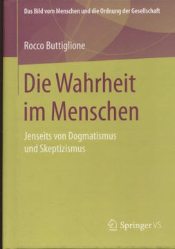 portada Die Wahrheit im Menschen: Jenseits von Dogmatismus und Skeptizismus. (in German)