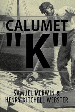 portada Calumet "K": Illustrated (en Inglés)