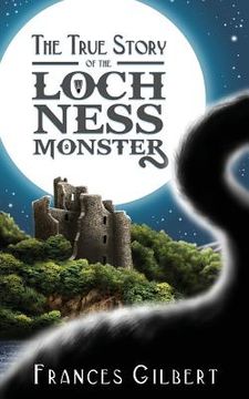 portada The True Story of the Loch Ness Monster (en Inglés)