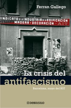 portada La Crisis del Antifascismo: Barcelona, Mayo de 1937 (Ensayo-Historia) (in Spanish)