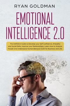 portada Emotional Intelligence 2.0: The Definitive Guide to Develop your Self Confidence, Empathy and Social Skills, Improve your Relationships, and Under (en Inglés)