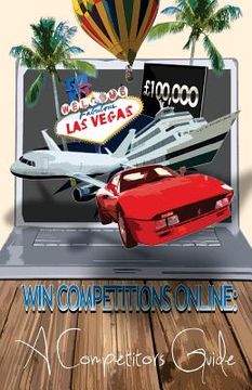 portada Win Competitions Online: A Competitors Guide: Pocket Sized Version (in English)