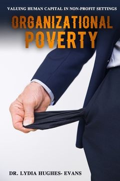 portada Organizational Poverty: Valuing Human Capital in Non- Profit Settings (in English)
