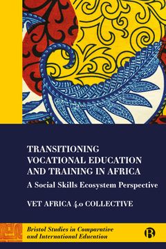 portada Transitioning Vocational Education and Training in Africa: A Social Skills Ecosystem Perspective (Bristol Studies in Comparative and International Education) (en Inglés)