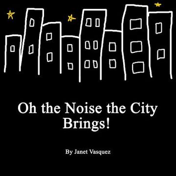 portada Oh the Noise the City Brings (en Inglés)