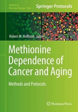 portada Methionine Dependence of Cancer and Aging: Methods and Protocols (Methods in Molecular Biology) (en Inglés)