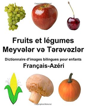 portada Français-Azéri Fruits et legumes Dictionnaire d’images bilingues pour enfants (FreeBilingualBooks.com)