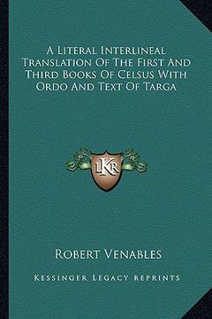 portada a literal interlineal translation of the first and third books of celsus with ordo and text of targa (en Inglés)