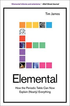 portada Elemental: How the Periodic Table can now Explain (Nearly) Everything (en Inglés)