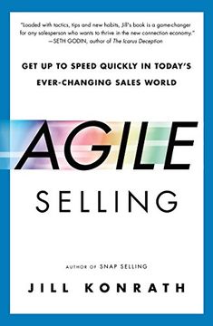 portada Agile Selling: Get up to Speed Quickly in Today'S Ever-Changing Sales World (en Inglés)