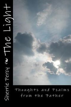 portada The Light: Thoughts and Psalms from the Father (en Inglés)